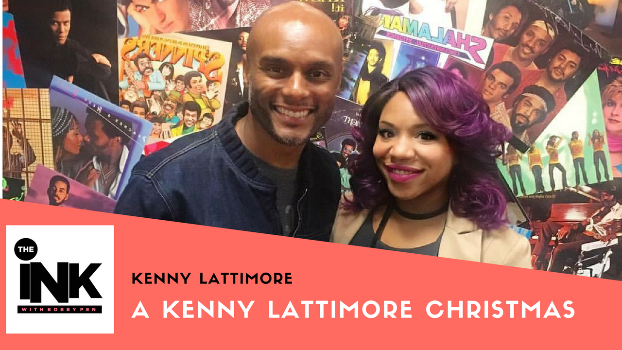 a-kenny-lattimore-christmas-the-ink-podcast-bobby-pen